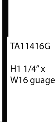 Text: "TA11416G H1 1/4” x W16 gauge